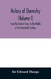 History of chemistry (Volume I) From the Earliest Times to the Middle of the Nineteenth Century