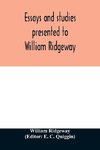 Essays and studies presented to William Ridgeway