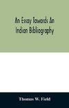 An essay towards an Indian bibliography