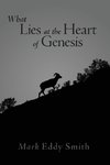 What Lies at the Heart of Genesis