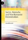 Sartre, Nietzsche and Non-Humanist Existentialism