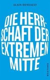 Die Herrschaft der extremen Mitte