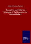 Descriptive and Historical Catalogue of the Pictures in the National Gallery