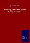 Genealogy of the Fitts Or Fitz Family in America