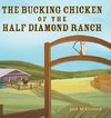 The Bucking Chicken of the Half Diamond Ranch