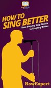 How to Sing Better