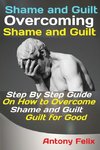 Shame and Guilt Overcoming Shame and Guilt