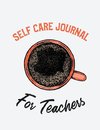 Self Care Journal For Teachers