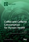 Coffee and Caffeine Consumption for Human Health