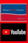 Become A Youtube Sensation