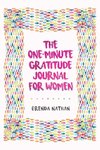 The One-Minute Gratitude Journal for Women