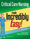 Critical Care Nursing Made Incredibly Easy (Incredibly Easy! Series®)