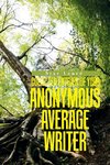 Collected Entries of Your Anonymous, Average Writer