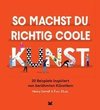 So machst du richtig coole Kunst