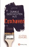 SCHÖN & SCHAURIG - Dunkle Geschichten aus Cuxhaven