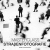 Master Class Straßenfotografie
