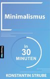 Minimalismus in 30 Minuten