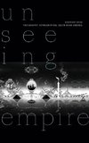 Unseeing Empire