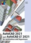 AutoCAD 2021 und AutoCAD LT 2021 für Architekten und Ingenieure