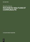Rousseau Solitude et communauté