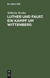 Luther und Faust. Ein Kampf um Wittenberg