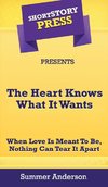 Short Story Press Presents The Heart Knows What It Wants