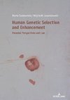 Human Genetic Selection and Enhancement