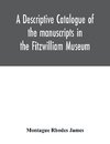A descriptive catalogue of the manuscripts in the Fitzwilliam Museum