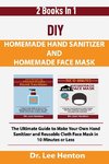 DIY Homemade Hand Sanitizer and Homemade Face Mask