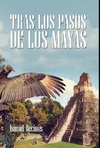 Tras Los Pasos De Los Mayas