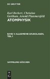 Atomphysik, Band 1, Allgemeine Grundlagen, Teil 1