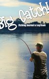 Big Catch! Fishing Journal & Log Book