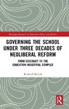 Governing the School under Three Decades of Neoliberal Reform