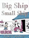 Big Ship, Small Ship COLORING BOOK