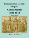 Northampton County, Virginia Census Records, 1820-1840 (Revised Edition)