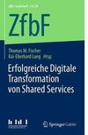 Erfolgreiche Digitale Transformation von Shared Services