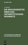 Die Reichsgesetze über den Unterstützungswohnsitz