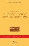 Itinéraire d'un chrétien d'orient citoyen de Mésopotamie