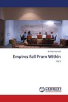 Empires Fall From Within