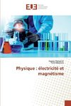 Physique : électricité et magnétisme