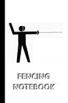 FENCING NOTEBOOK [ruled Notebook/Journal/Diary to write in, 60 sheets, Medium Size (A5) 6x9 inches]