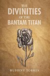 The Divinities of the Bantam Titan