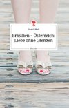 Brasilien - Österreich: Liebe ohne Grenzen. Life is a Story - story.one