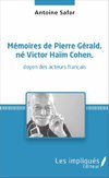 Mémoires de Pierre Gérald, né Victor Haïm Cohen, doyen des acteurs français
