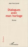 Dialogues avec mon horloge