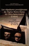 Les sépultures prestigieuses de l'église Notre-Dame de Cléry-saint-André (Loiret)