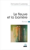 Le fleuve et la barrière