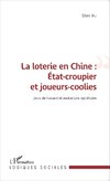 La loterie en Chine : État-croupier et joueurs-coolies