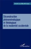 Déconstruction phénoménologique et théologique de la modernité occidentale