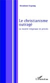 Le christianisme outragé
